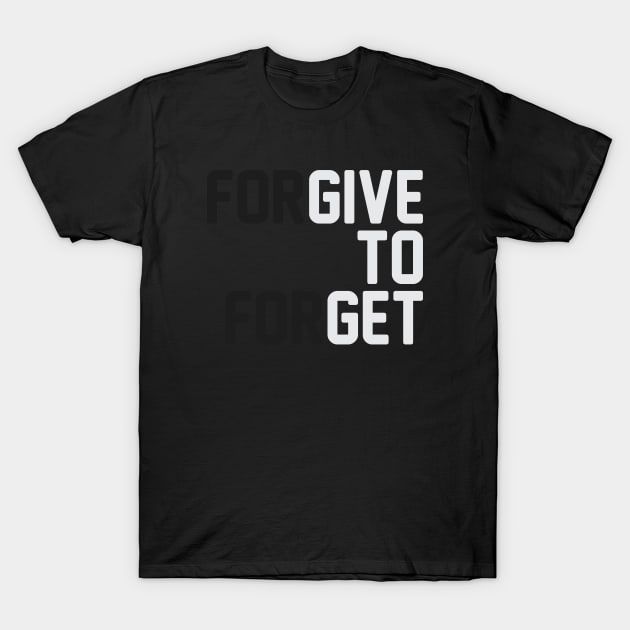 Forgive to Forget T-Shirt by Venus Complete